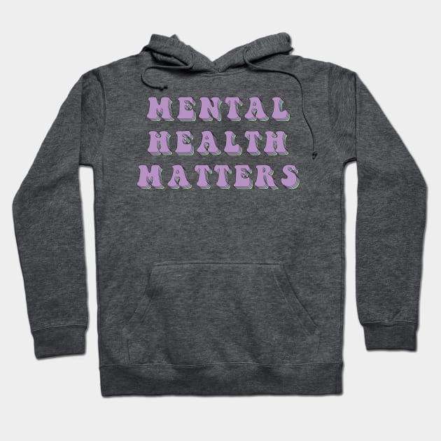 Mental Health Matters Hoodie by Gold Star Creative